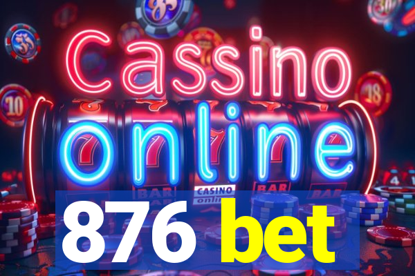 876 bet